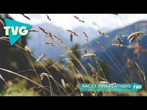 RAC Ft. Pink Feathers - Dreams - UCouV5on9oauLTYF-gYhziIQ