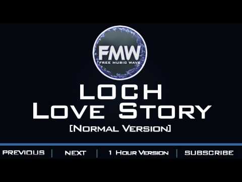 LOCH - Love Story - UC4wUSUO1aZ_NyibCqIjpt0g