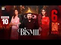 Bismil Episode 10  Naumaan Ijaz  Hareem Farooq  19 Sep 2024  ARY Digital