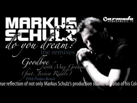 Markus Schulz & Max Graham feat. Jessica Riddle - Goodbye (DNS Project Remix) - UCGZXYc32ri4D0gSLPf2pZXQ