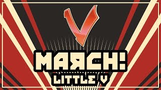 Little V - March! (Original Song)