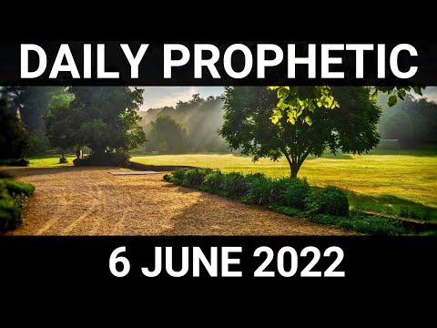Daily Prophetic Word 6 June 2022 3 of 4