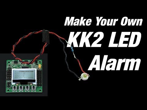 DIY Make Your Own KK2 LED Alarm for KK2.0, KK2.1 - UCF9gBZN7AKzGDTqJ3rfWS5Q
