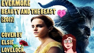 Evermore - Beauty and the Beast (2017) - female cover by Elsie Lovelock