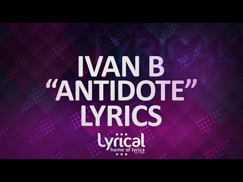 Ivan B - Antidote (prod. Johnny Phantem) Lyrics - UCnQ9vhG-1cBieeqnyuZO-eQ