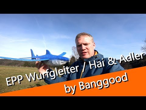 EPP Wurgleiter von Banggood - Hai und Adler im Flugtest - UCNWVhopT5VjgRdDspxW2IYQ