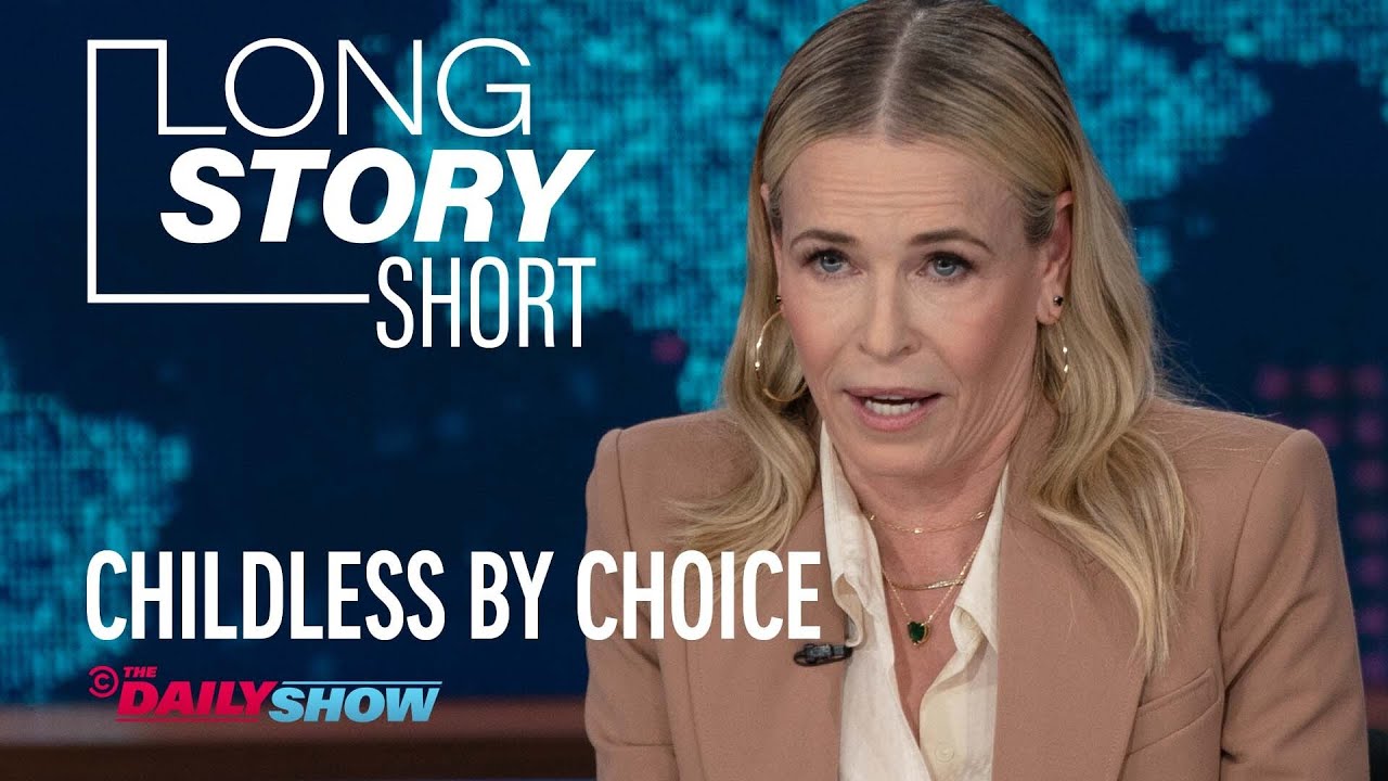Chelsea Handler Discusses Being Childless by Choice – Long Story Short | The Daily Show