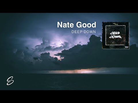 Nate Good - Deep Down (Prod. Gum$) - UCqhNRDQE_fqBDBwsvmT8cTg