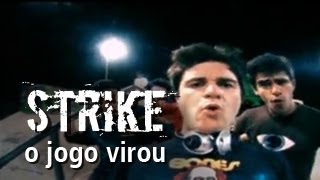 Strike - O Jogo Virou (Clipe Oficial)
