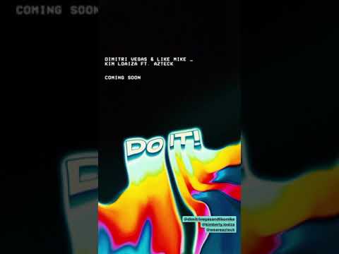 Dimitri Vegas & Like Mike x Kimberly Loaiza ft Azteck - Do It! (Out 18/09)