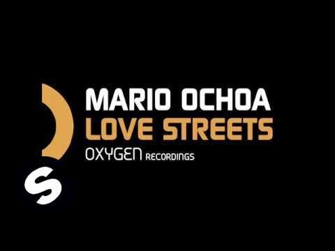 Mario Ochoa - Love Streets (Original Mix) - UCpDJl2EmP7Oh90Vylx0dZtA