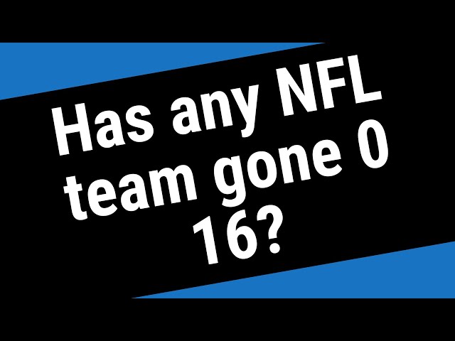 Has Any Nfl Team Gone 0 16?