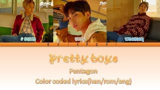Pretty Boys - Pentagon Color Coded Lyrics(Han/Rom/Eng) By Ok!Kpop!