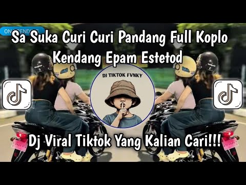 DJ SA SUKA CURI CURI PANDANG FULL KOPLO KENDANG EPAM ESTETOD • DJ REMIX FULL BASS KOPLO VIRAL TIKTOK
