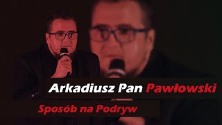 Sposób na podryw- IMPROWIZACJA, Arkadiusz Pan Pawłowski - Ludzik