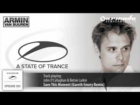 ASOT 503: John O'Callaghan & Betsie Larkin - Save This Moment (Gareth Emery Remix) - UCGZXYc32ri4D0gSLPf2pZXQ