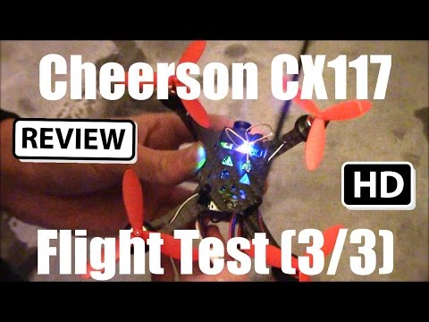 Gearbest Cheerson CX117 FPV Brushed Microquad Drone Review: Test Flight (3/3) - UCqJs7Zse2OiG1iEc56CvWqA