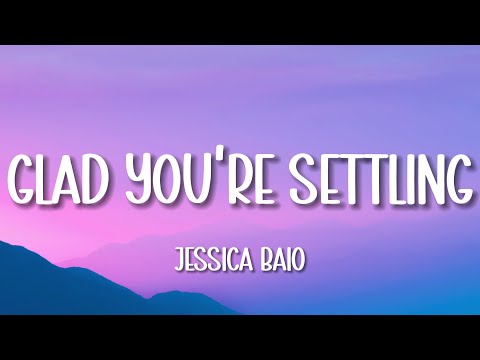 Jessica Baio - Glad You're Settling (Lyrics)