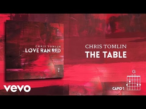 Chris Tomlin - The Table (Lyrics & Chords) - UCPsidN2_ud0ilOHAEoegVLQ