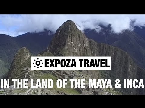 In The Land Of The Maya & Inca (South America) Vacation Travel Video Guide - UC3o_gaqvLoPSRVMc2GmkDrg