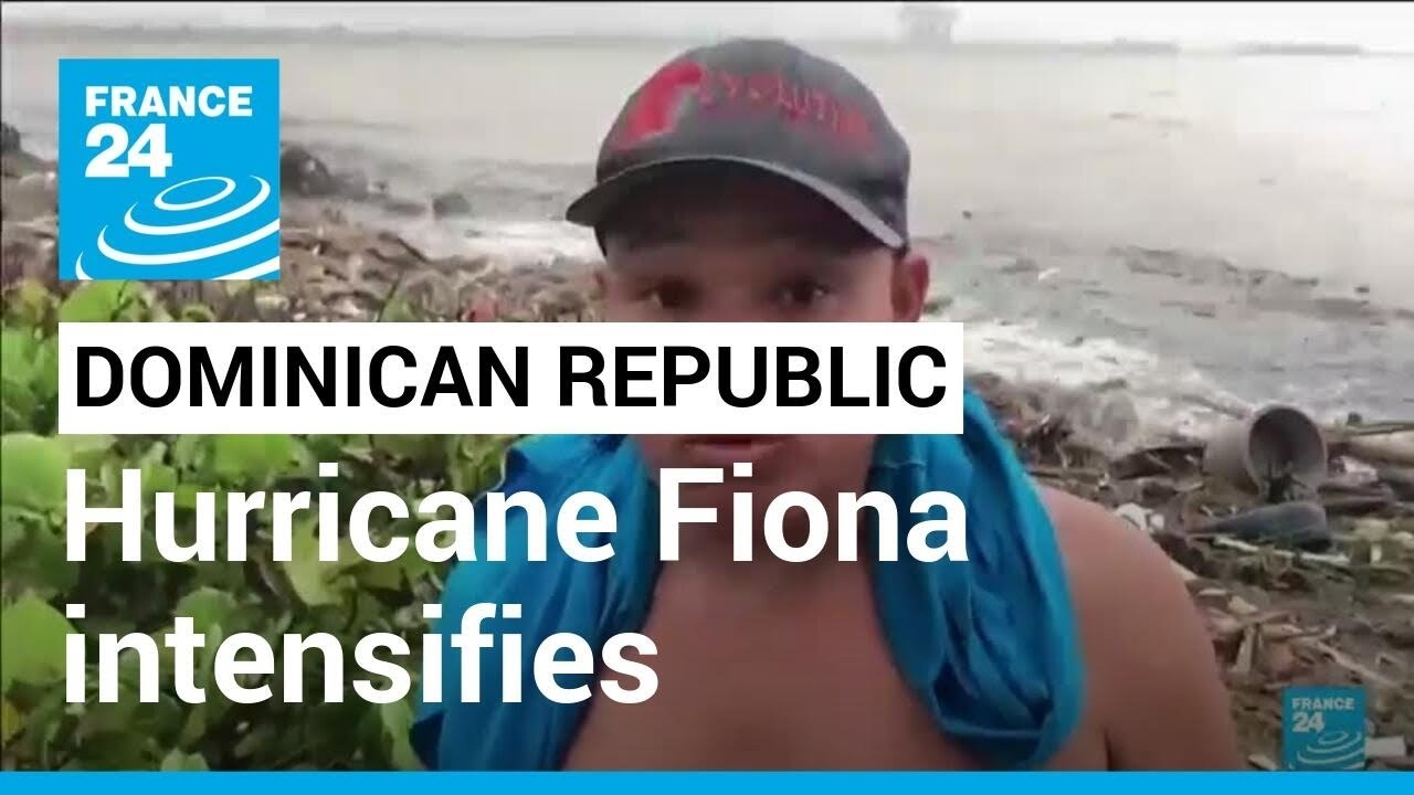 Hurricane Fiona intensifies after ravaging Dominican Republic, Puerto Rico • FRANCE 24 English