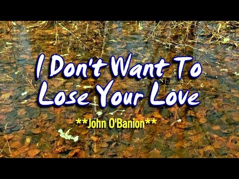 I Don't Want To Lose Your Love - John O'Banion (KARAOKE VERSION) - UCj8MrQPTFj08bCg_G0WLFVg