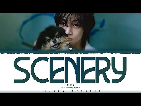 V 'Scenery' Lyrics [Color Coded Han_Rom_Eng] | ShadowByYoongi