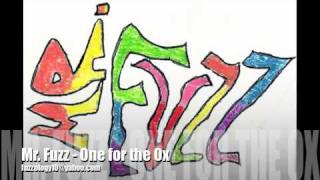 Mr. Fuzz - One for the Ox