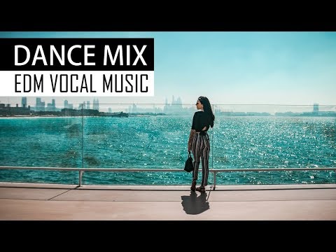 DANCE MIX 2018 - EDM Vocal House Chill Music - UCAHlZTSgcwNNpf8LV3E6kDQ