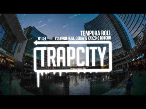 YULTRON - Tempura Roll (feat. Ookay & Kayzo & Dotcom) - UC65afEgL62PGFWXY7n6CUbA