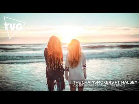 The Chainsmokers ft. Halsey - Closer (Nomis x Sarah Close Remix) - UCxH0sQJKG6Aq9-vFIPnDZ2A