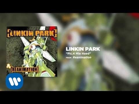 Plc.4 Mie Haed - Linkin Park (Reanimation) - UCZU9T1ceaOgwfLRq7OKFU4Q