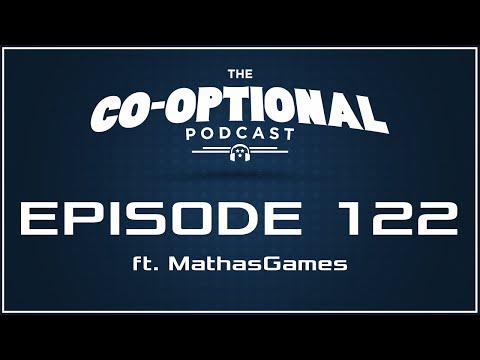 The Co-Optional Podcast Ep. 122 ft. MathasGames [strong language] - May 5, 2016 - UCy1Ms_5qBTawC-k7PVjHXKQ