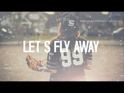 JIKES (Ft. Nori) - Let's Fly Away Pt.2 - UCUavX64J9s6JSTOZHr7nPXA