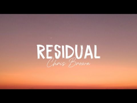 Residuals - Chris Brown (Lyrics)