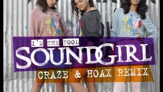 SoundGirl - I'm The Fool (Craze & Hoax Remix)