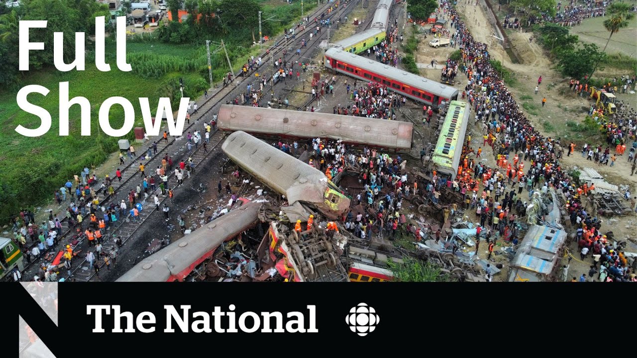 CBC News: The National | India train disaster, Wildfire battles, Bob Rock
