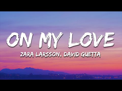 Zara Larsson x David Guetta - On My Love (Lyrics)