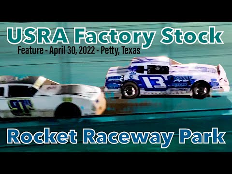 USRA Factory Feature - Rocket Raceway Park - April 30, 2022 - Petty, Texas - dirt track racing video image