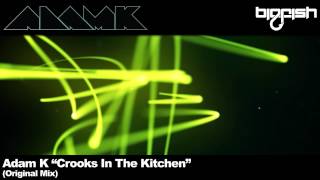Adam K - Crooks In The Kitchen (Original Mix)