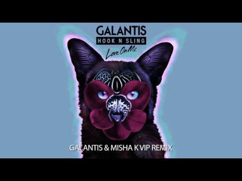 Galantis & Hook N Sling - Love On Me (Galantis & Misha K VIP Remix) - UC0YlhwQabxkHb2nfRTzsTTA