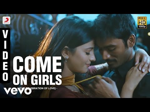 3 - Come On Girls Video | Dhanush, Shruti | Anirudh - UCTNtRdBAiZtHP9w7JinzfUg