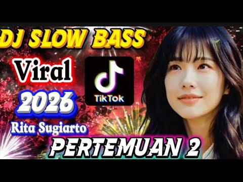 PERTEMUAN 2 RITA SUGIARTO _ SLOW  REMIXDUT - DJ  TERBARU VIRAL TIKTOK-  by CF RMX - FULL BASS