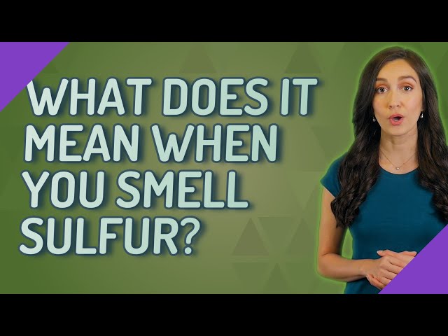 What Does Sulfur Smell Like?