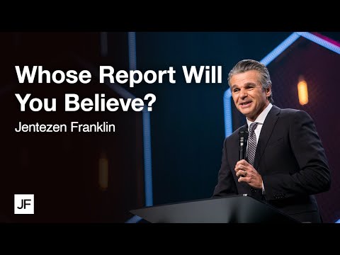 Whose Report Will You Believe?  Jentezen Franklin