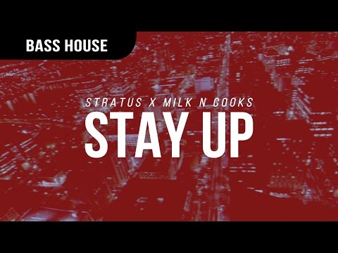 Stratus X Milk N Cooks - Stay Up - UCBsBn98N5Gmm4-9FB6_fl9A
