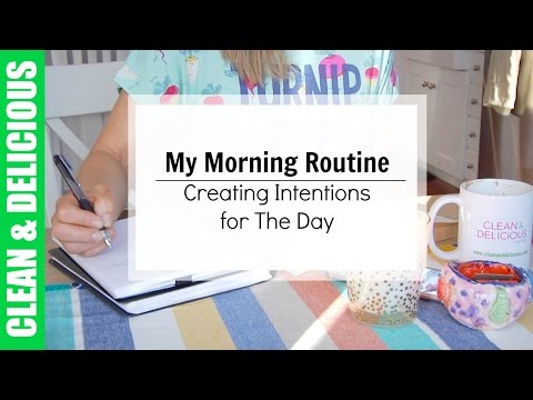 My Morning Routine & Setting Intentions for The Day | Clean & Delicious - UCj0V0aG4LcdHmdPJ7aTtSCQ