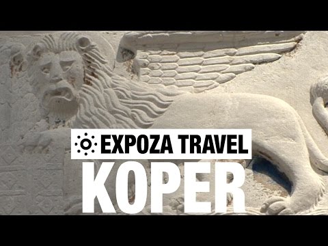 Koper (Slovenia) Vacation Travel Video Guide - UC3o_gaqvLoPSRVMc2GmkDrg