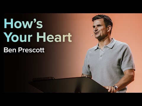 How's Your Heart   Pastor Ben Prescott
