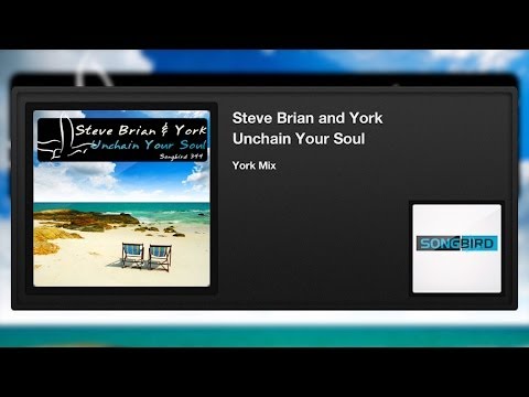 Steve Brian and York - Unchain Your Soul (York Mix) - UCvYuEpgW5JEUuAy4sNzdDFQ